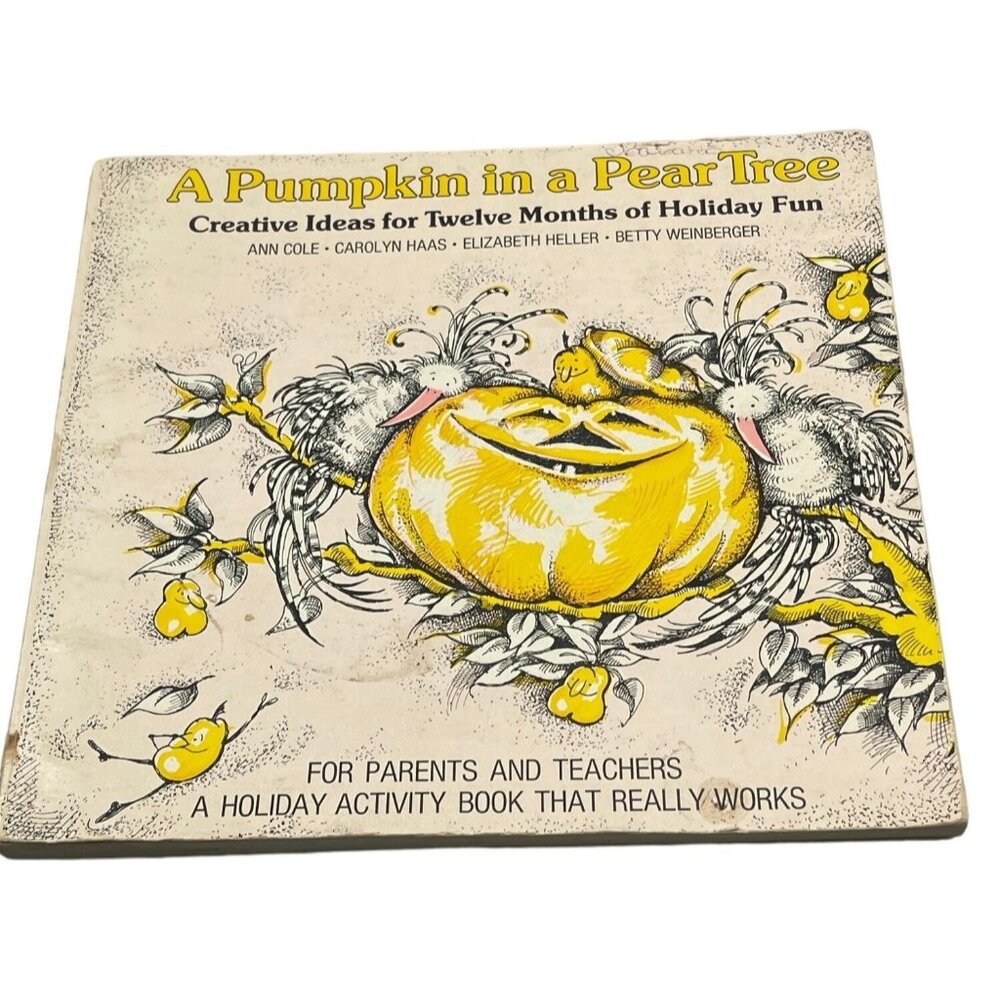 A Pumpkin in a Pear Tree Creative ideas Holiday fun book copyright 1976 READ
